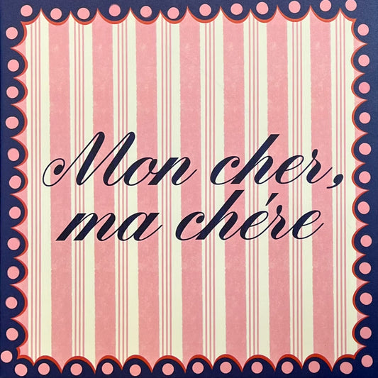 Mon cher, ma chére